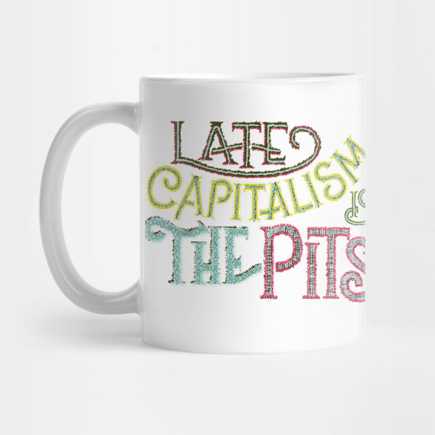 Late Capitalism is the Pits by leemeredith